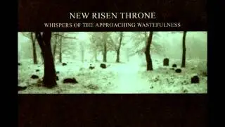 Whispers of the Approaching Wastefulness - New Risen Throne - Full Album
