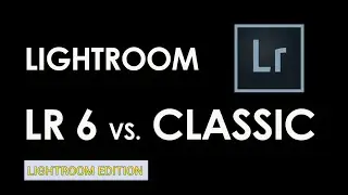 Lightroom 6 vs. Lightroom Classic (abril 2019)