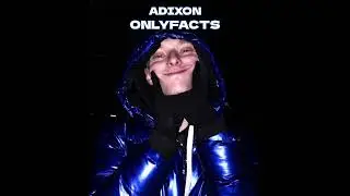 adixon - onlyfacts