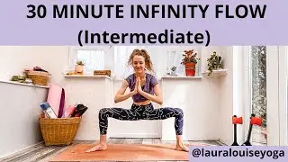 30 МИНУТ | INFINITY FLOW | СРЕДНИЙ УРОВЕНЬ | Lauralouiseyoga