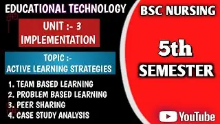 ACTIVE LEARNING STRATEGIES || PART 1 || UNIT 3 EDUCATIONAL TECHNOLOGY || BSC NURSING 5TH SEMESTER ||