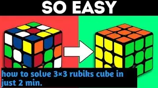 How to solve 3&times;3 rubiks  cube in just 2 minute|