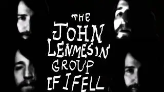 The John Lenmesin Group | IF I FELL