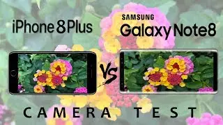 iPhone 8 Plus vs Galaxy Note 8 : CAMERA Comparison
