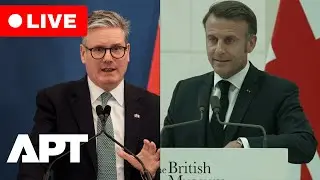 LIVE | Macron and Starmer Deliver Major Speeches in Central London Amid New UK&ndash;France Talks | APT