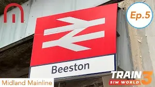 Beeston - 12 Stations, 12 Days - Midland Mainline, Train Sim World 3
