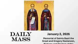 [5-Min Daily Mass with Sacred Art] January 2, Memorial of Saints Basil the Great and Gregory Nazian