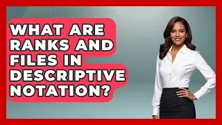 What Are Ranks And Files In Descriptive Notation? - The Chess Codex
