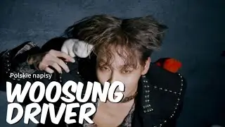 Woosung - Driver (Polskie napisy)