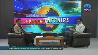 IMPORTANCE OF CENSUS OPERATIONS IN MANIPUR | 10th JANUARY | 2026 | 6:00 PM
