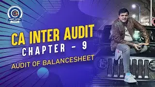 CA INTER | AUDIT | CH.9 | AUDIT OF BALANCESHEET| MAY & NOV-2023 ONWARDS