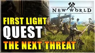 The Next Threat Quest New World | First Light