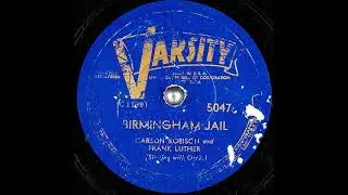 Birmingham Jail ~ Carson Robison and Frank Luther with Orch. (1939)