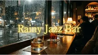 Rainy Jazz Bar Lo-Fi 🍸 Mellow Jazz & Rain Sounds for Deep Work & Relaxation