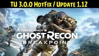 Ghost Recon Breakpoint 💠 Update 1.12 &bull; Title Update 3.0 HotFix