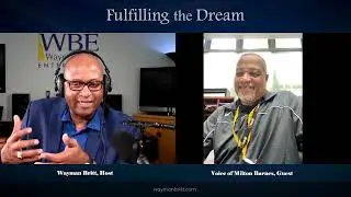 Fulfilling the Dream with Milton Barnes
