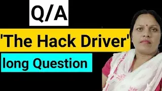 Long questions and answers of chapter 'The Hack Driver' | foot print without feet |by Rita Kushwaha