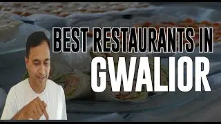 Best Restaurants and Places to Eat in Gwalior , India