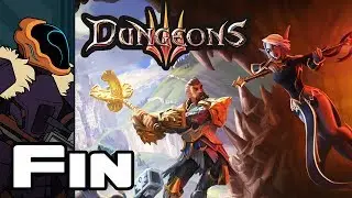Let's Play Dungeons 3 - Finale - See You All For The DLC!