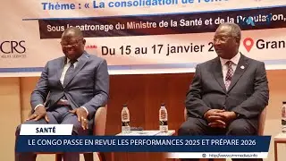 SANT&Eacute; : LE CONGO PASSE EN REVUE LES PERFORMANCES 2025 ET PR&Eacute;PARE 2026