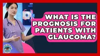 What Is the Prognosis for Patients With Glaucoma? | Eye Health Experts News