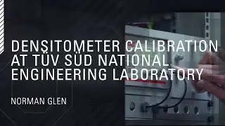 Norman Glen // Densitometer Calibration at T&Uuml;V S&Uuml;D National Engineering Laboratory