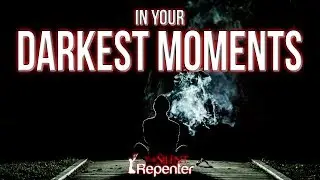 Your Darkest Moments - The Silent Repenter