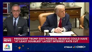 Trump says Fed could have 'at least doubled' latest interest rate cut
