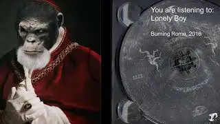 BURNING ROME (THE NEW ERA BEGINS): LONELY BOY
