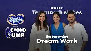 EP.1 BEYOND THE BUMP ft. ISHITA DUTTA & VATSAL SHETH | TEAMWORK MAKES THE PARENTING DREAMWORK