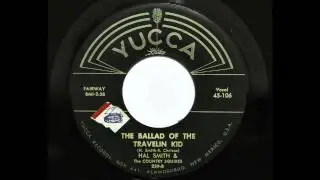 Hal Smith & The Country Squires - The Ballad Of The Travelin Kid (Yucca 106) [1959 country bopper]