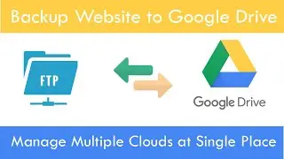Direct Backup your Website to Google drive, Upload big files from URL , Multcloud Manage Cloud Drive