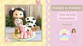 PARTE 2 - Topo de bolo Fazendinha