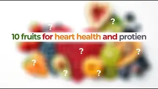 10 Fruits for Heart Health ❤️ | Natural Protein & Power Foods