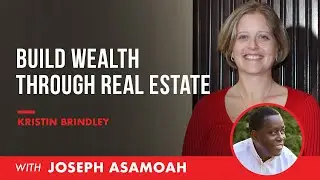 Build Wealth Through Real Estate with Joseph Asamoah