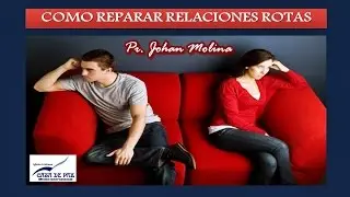 COMO REPARAR RELACIONES ROTAS