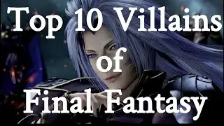 Top 10 Final Fantasy Villains