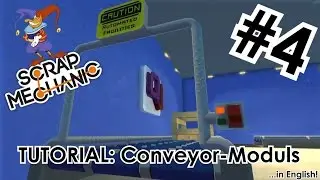 [ENG] SCRAP MECHANIC #4: Conveyor-Modules (Tutorial) | English [HD]