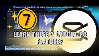 ⭐ GUIDE: 7 CAPCUT PC FEATURES THAT YOU SHOULD KNOW - CapCut Tutorial | Solution