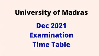 University of Madras ||Dec 2021 Examination for C21 & A21 MBA Time Table||