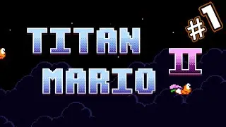 Technical Kaizo is BACK! // Titan Mario 2 (Part #1)