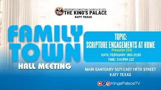 FAMILY TOWN HALL MEETING II TOPIC: SCRIPTURE ENGAEMENTS AT HOME II 2/3/2026