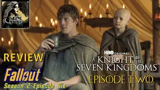Fallout Ep 2 x 6 & A Knight of the Seven Kingdoms Ep 1 x 2 Deep Dive