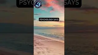 Psychology say's; 