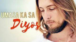 UMASA KA SA DIYOS with Lyrics