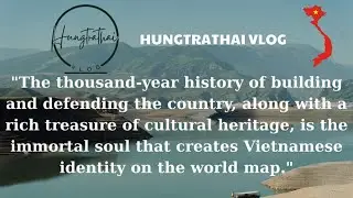 History and unique architectural and cultural works of Vietnam.