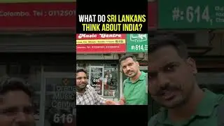 Sri Lankan people's opinion on India!
