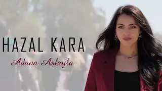 Hazal Kara - Adana Aşkıyla