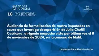 Audiencia de formalización de cuatro imputados en causa que investiga desaparición de Julia Chuñil