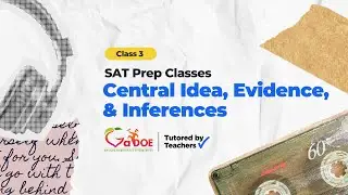 Free SAT Prep Class 3 – Central Idea, Evidence, & Inferences | Tutored by Teachers & GaDOE